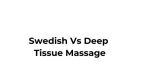 What Is Difference Between Swedish And Deep Tissue Massage Blessed Inspirations